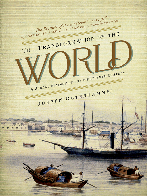 The Transformation of the World: A Global History of the Nineteenth Century - Jürgen Osterhammel