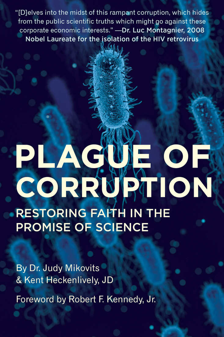 Plague of Corruption: Restoring Faith in the Promise of Science (Children’s Health Defense) - Kent Heckenlively