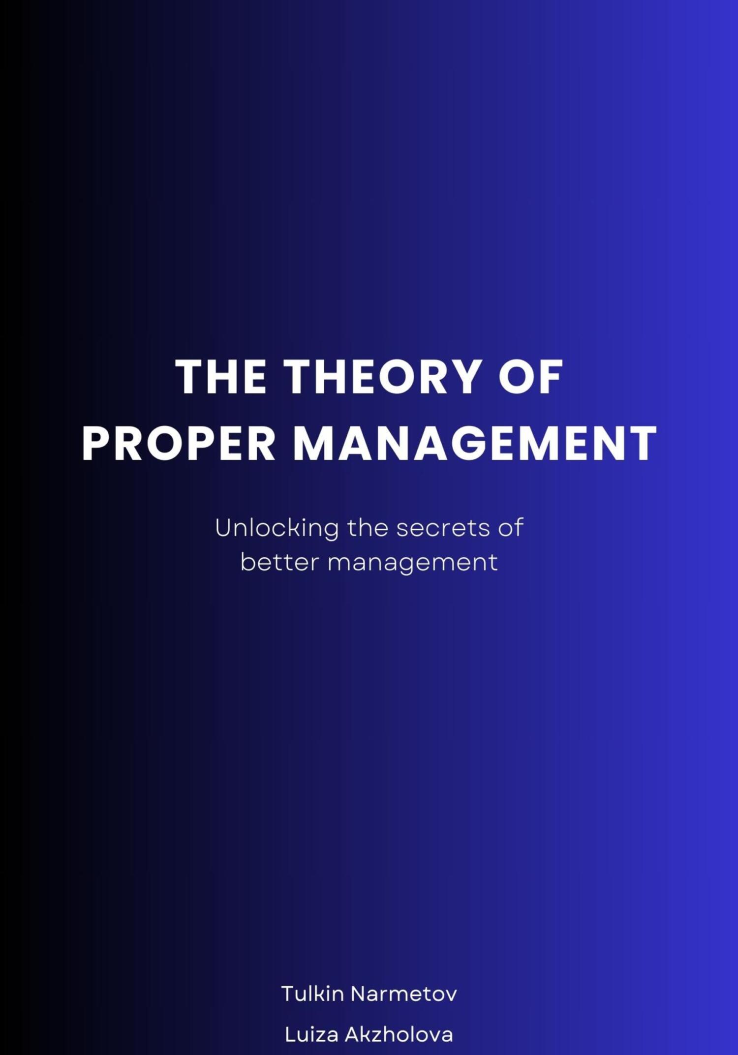 The Theory of proper Management - Luiza Akzholova