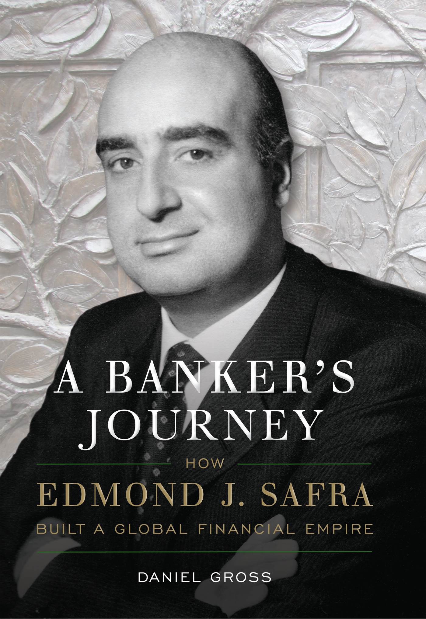 Путешествие банкира. Как Эдмонд Дж. Сафра построил глобальную финансовую империю - Daniel Gross