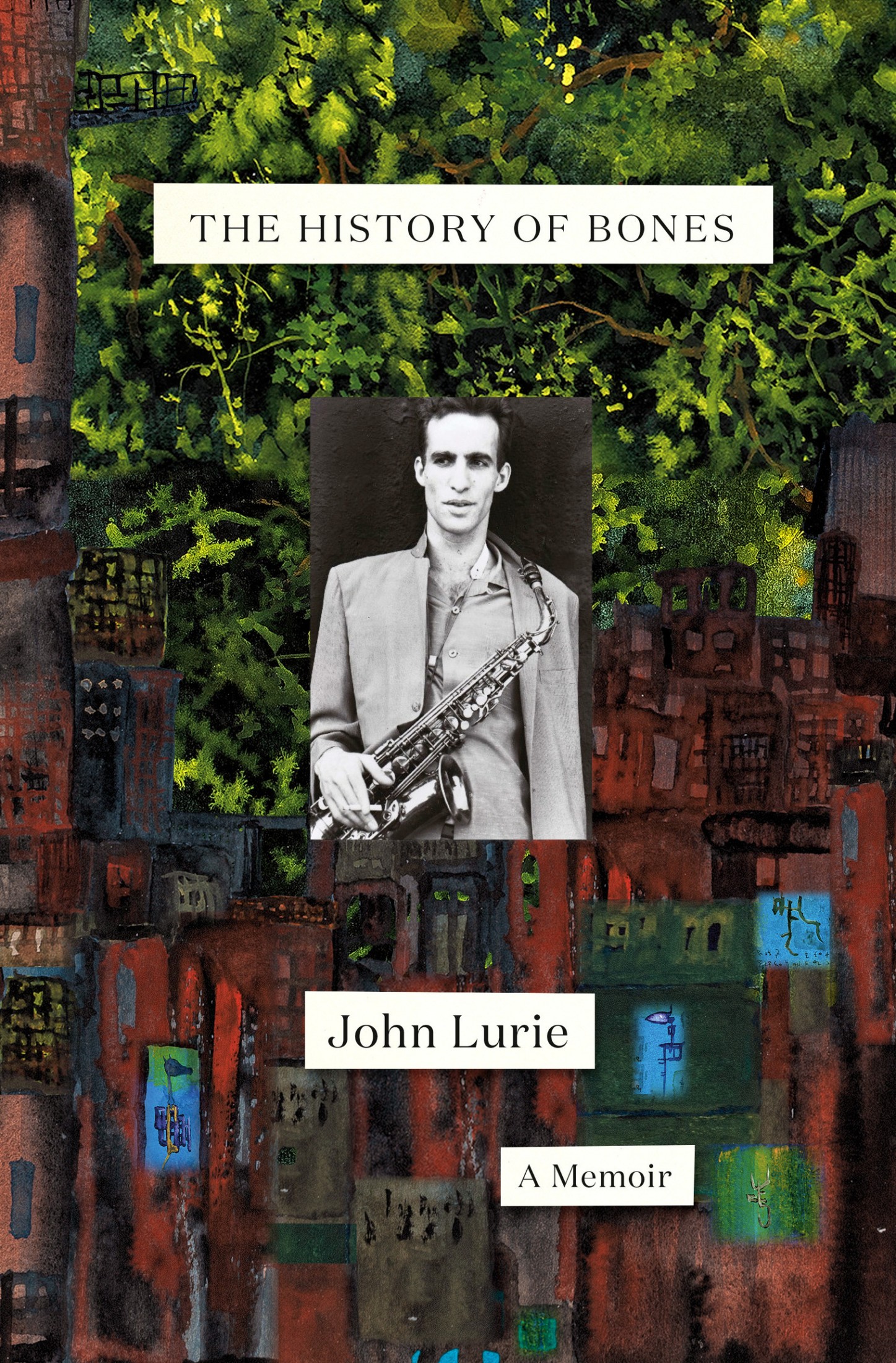 История костей. Мемуары - John Lurie